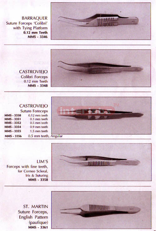  	Forceps (Barraquer, Castroviejo, Lim's, St. Martin )